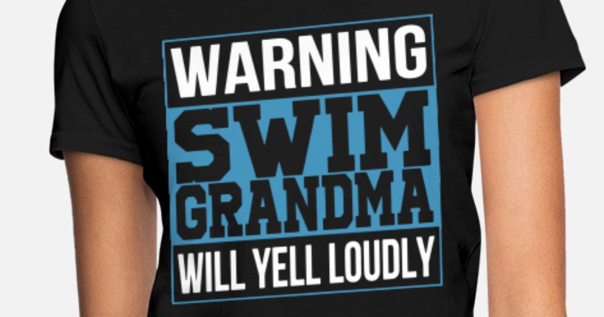 Warning swim grandma will yell loudly 
